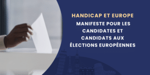Handicap et Europe - Manifeste pour les candidates et candidats aux élections européennes