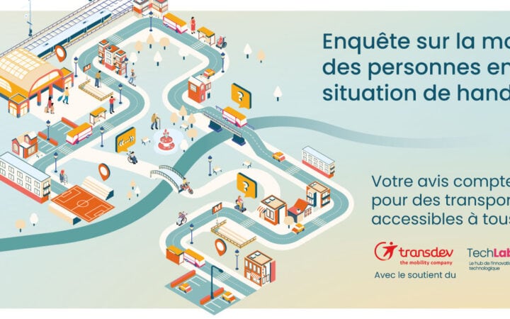 Enquête sur la mobilité des personnes en situation de handicap. Votre avis compte, pour des transports accessibles à tous.