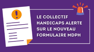 Le collectif handicaps alerte sur le nouveau formulaire MDPH