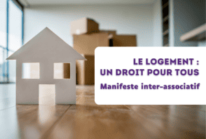 Le logement : un droit pour tous. Manifeste inter-associatif