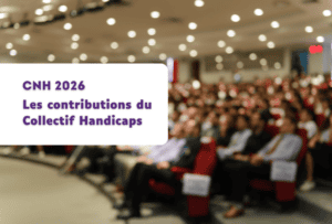 CNH 2026 : les contributions du Collectif Handicaps