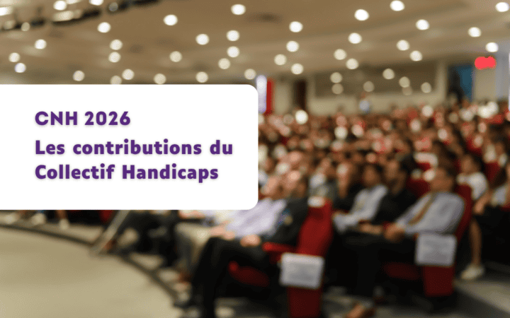CNH 2026 : les contributions du Collectif Handicaps