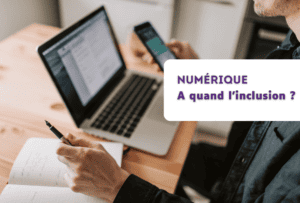 Numérique, à quand l'inclusion