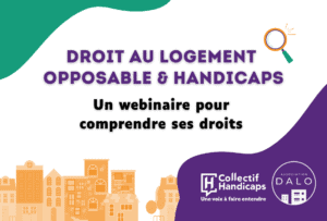 Droit au logement opposable et handicaps : un webinaire pour comprendre ses droits