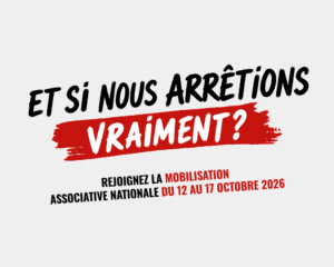 Et si nous arrêtions vraiment ? Rejoignez la mobilisation associative nationale du 12 au 17 octobre